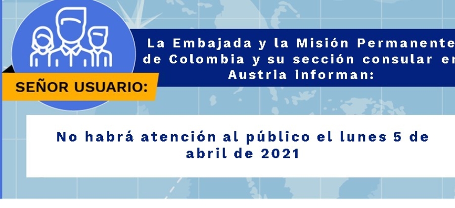 La Embajada y la Misión Permanente de Colombia y su sección consular en Austria no tendrán atención al público el 5 de abril 