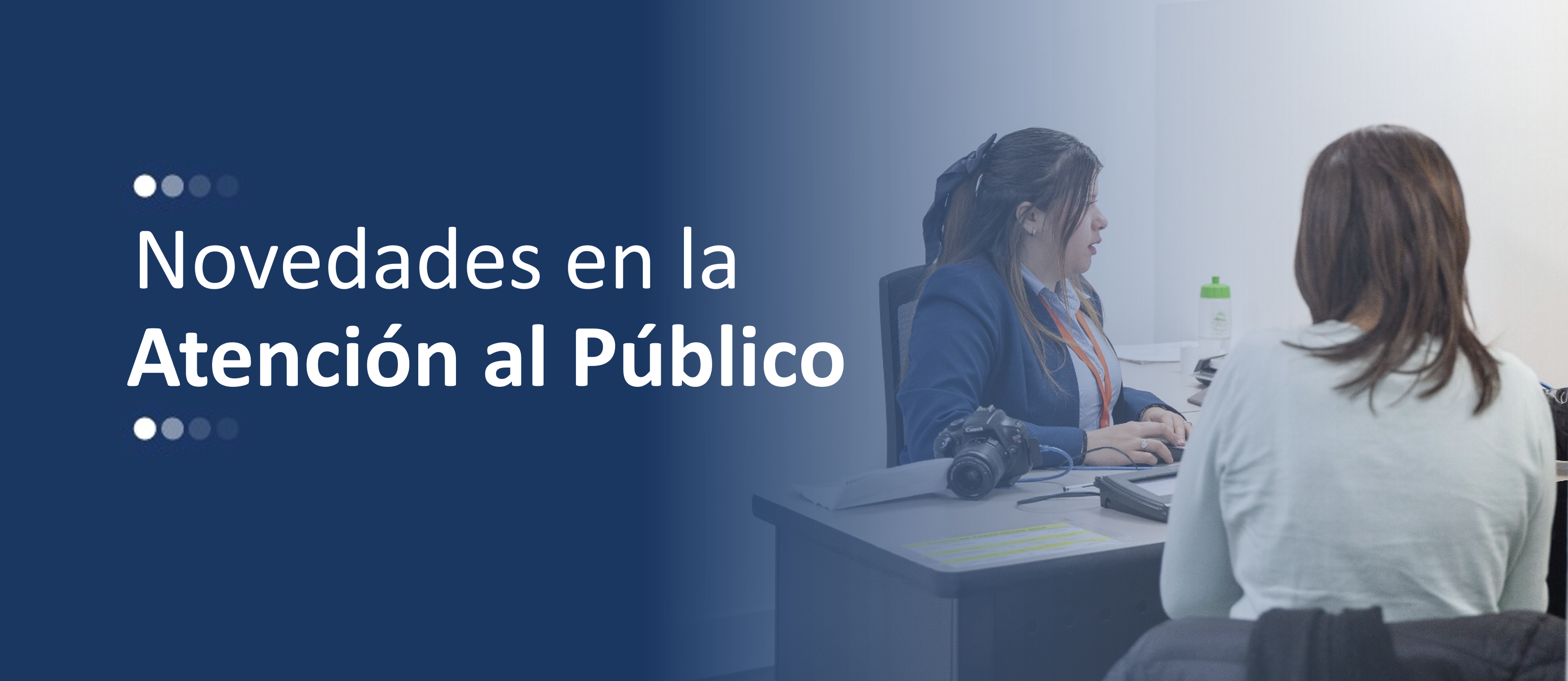 Banner general de novedades de atención al público en el que aparece un usuario y alguien que lo atiende en un escritorio