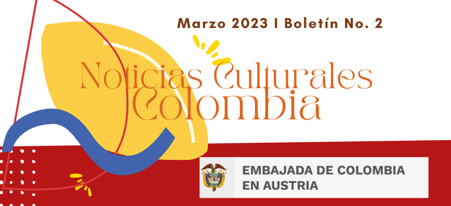 Embajada de Colombia en Austria publica las actividades culturales en marzo de 2023
