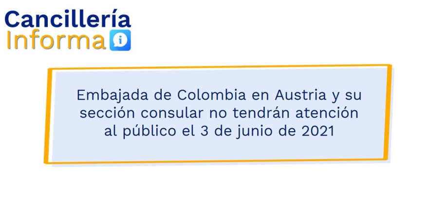 Embajada de Colombia en Austria y su sección consular no tendrán atención al público el 3 de junio de 2021