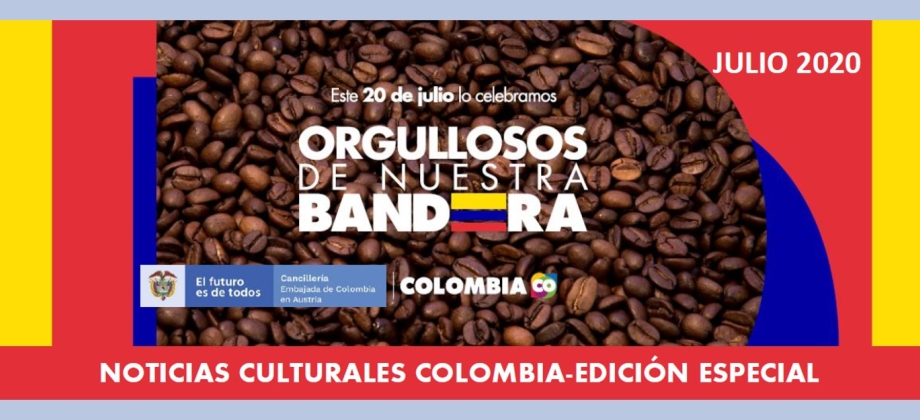 Noticias Culturales Colombia- Embajada en Austria- Julio 2020- Edición Especial