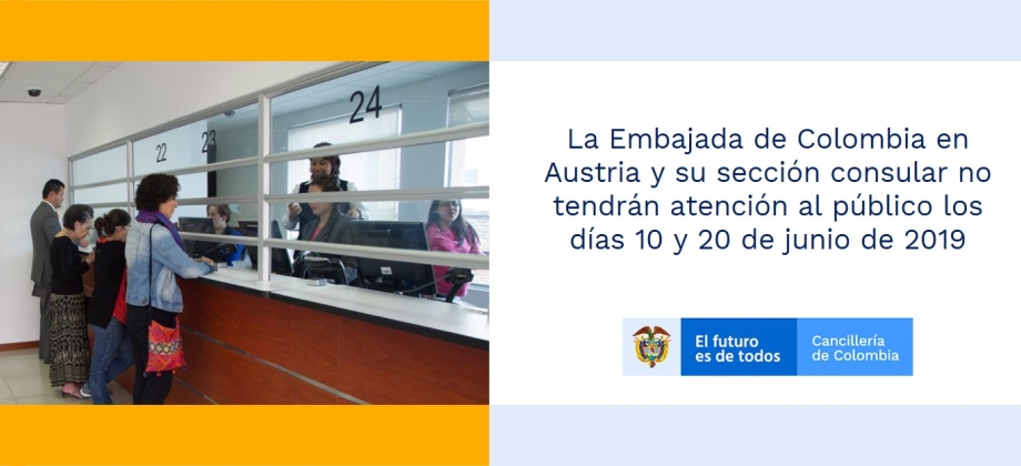 La Embajada de Colombia en Austria y su sección consular no tendrán atención al público los días 10 y 20 de junio de 2019