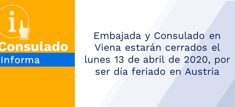 Embajada y Consulado en Viena estarán cerrados el lunes 13 de abril de 2020, por ser día feriado en Austria