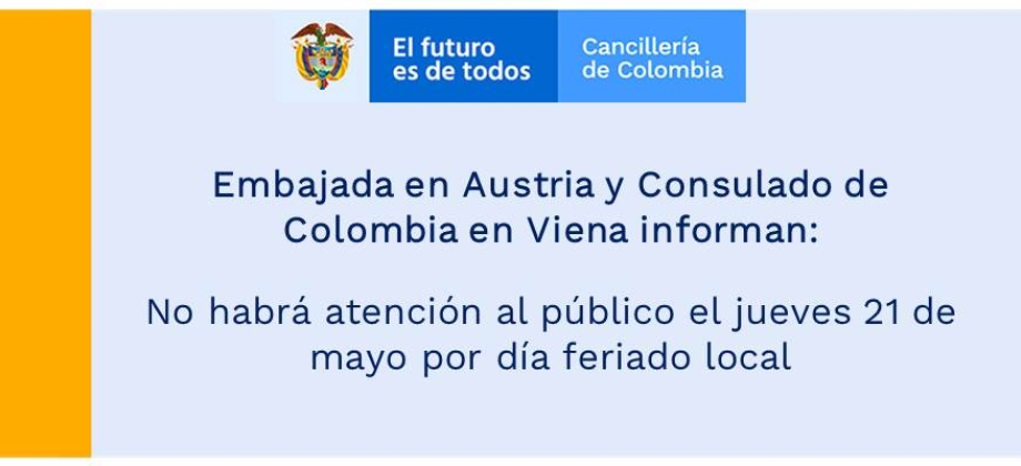 Embajada en Austria y Consulado de Colombia en Viena informan: No habrá atención al público el jueves 21 de mayo por día feriado local