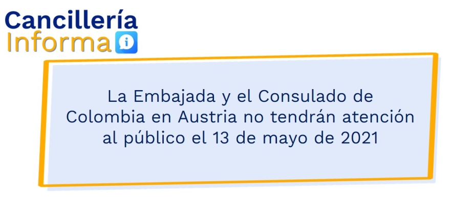 La Embajada y el Consulado de Colombia en Austria no tendrán atención al público el 13 de mayo de 2021