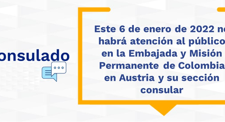 Este 6 de enero de 2022 no habrá atención al público en la Embajada y Misión Permanente de Colombia en Austria y su sección consular