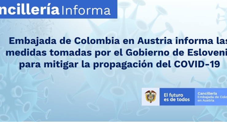 Embajada de Colombia en Austria informa las medidas tomadas por el Gobierno de Eslovenia para mitigar la propagación del COVID-19