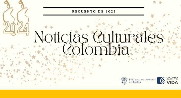 Recuento de las noticias culturales de 2023 de la Embajada de Colombia en Austria